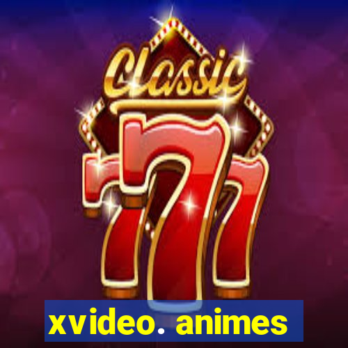 xvideo. animes